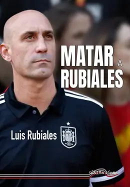 Luis Rubiales presenta hoy en Madrid su libro "Matar a Rubiales" en un evento exclusivo.
